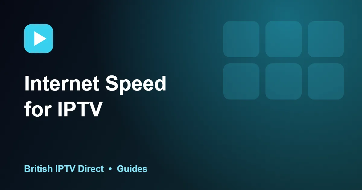 Internet speed for IPTV explained for Full HD and 4K streaming