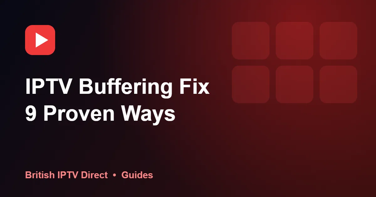 IPTV buffering fix guide with 9 proven ways to stop freezing