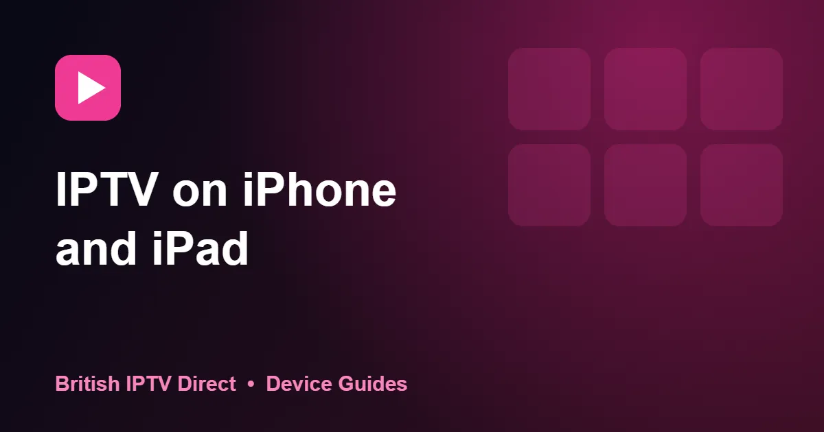 IPTV on iPhone and iPad: 5 Quick Steps to Start Watching